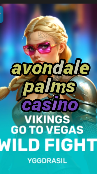 avondale palms casino-fqqjrm9vrme7zzjgfjql.com