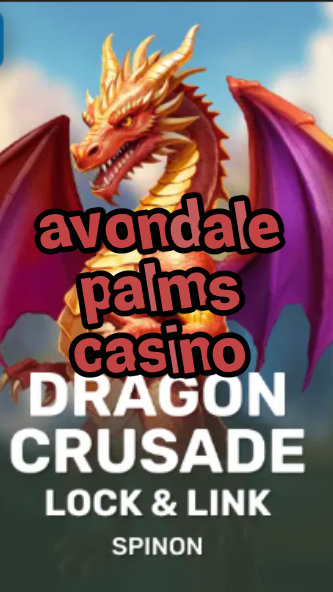 avondale palms casino-fqqjrm9vrme7zzjgfjql.com